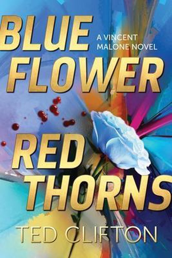 Vincent Malone Blue Flower Red Thorns, Ted Clifton 9781773420660