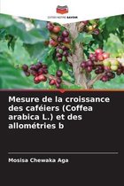 Mesure de la croissance des caféiers (Coffea arabica L.) et des allométries b