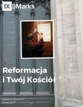 9marks Polish Journal- Reformacja i Twój Kościól (The Reformation and Your Church) 9Marks Polish Journal
