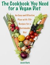 Vegan Diet for Beginners-The Cookbook You Need for a Vegan Diet