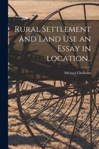 Rural Settlement and Land Use an Essay in Location..