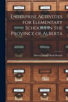 Enterprise Activities for Elementary Schools in the Province of Alberta