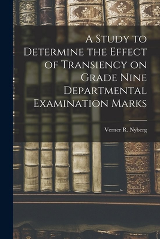 A Study to Determine the Effect of Transiency on Grade Nine  ... - cover