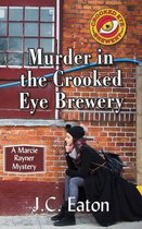 Marcie Rayner Mystery- Murder in the Crooked Eye Brewery