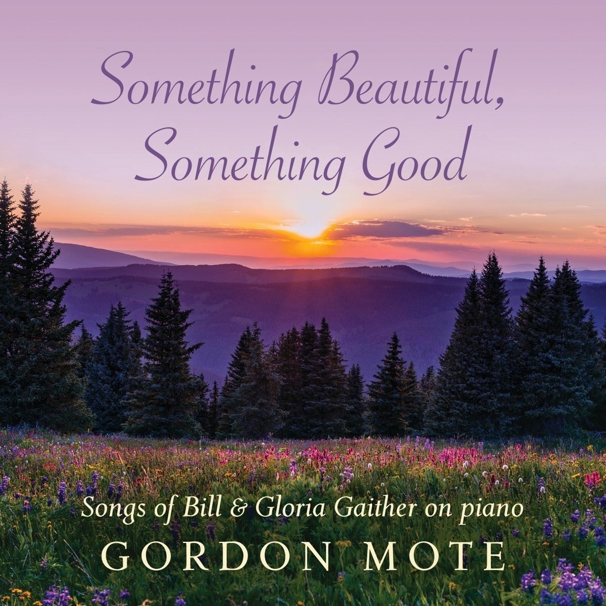 Gordon Mote - Something Beautifull, Something Good: Gaither On P (CD)