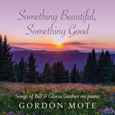Gordon Mote - Something Beautifull, Something Good: Gaither On P (CD)