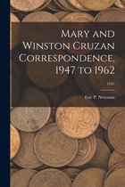 Mary and Winston Cruzan Correspondence, 1947 to 1962; 1947