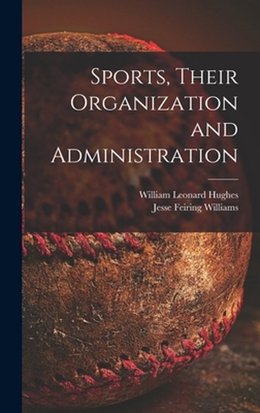 Sports, Their Organization and Administration - cover