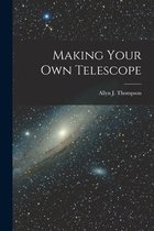 Making Your Own Telescope