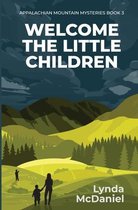 Appalachian Mountain Mysteries- Welcome the Little Children