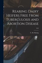 Rearing Dairy Heifers Free From Tuberculosis and Abortion Disease; E33