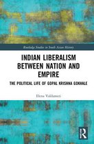 Routledge Studies in South Asian History- Indian Liberalism between Nation and Empire
