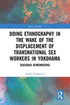Sensory Studies - Doing Ethnography in the Wake of the Displacement of Transnational Sex Workers in Yokohama