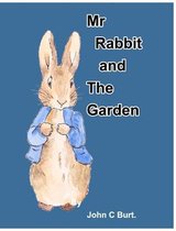 Mr Rabbit and The Garden.