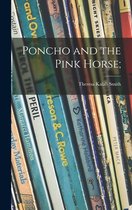 Poncho and the Pink Horse;