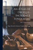 An Atlas of Oblique-incidence Ionograms; NBS Technical Note 31