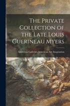 The Private Collection of the Late Louis Guerineau Myers