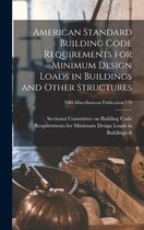 American Standard Building Code Requirements for Minimum Design Loads in Buildings and Other Structures; NBS Miscellaneous Publication 179