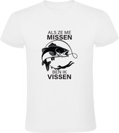 Als ze me missen, ben ik vissen | Heren T-shirt | Wit | Hengelsport | Vangen | Visclub | Hobby