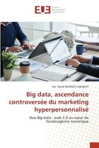 Big data, ascendance controversée du marketing hyperpersonnalisé