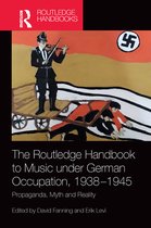 Routledge Music Handbooks - The Routledge Handbook to Music under German Occupation, 1938-1945