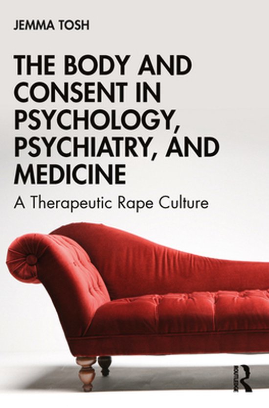 The Body and Consent in Psychology, Psychiatry, and Medicine - cover