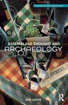 Themes in Archaeology Series - Assemblage Thought and Archaeology