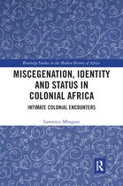 Routledge Studies in the Modern History of Africa - Miscegenation, Identity and Status in Colonial Africa