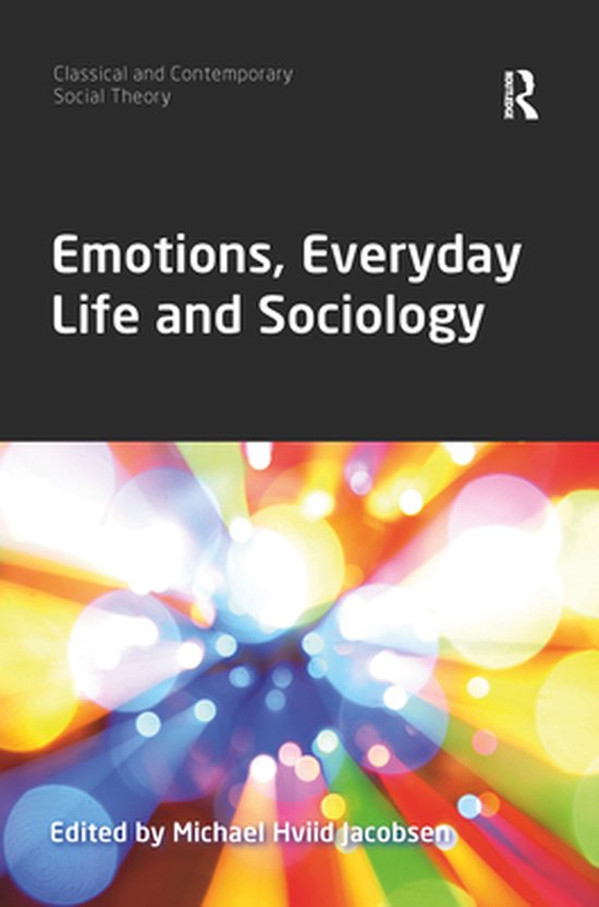 Classical and Contemporary Social Theory - Emotions, Everyda ... - cover