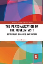 Routledge Research in Museum Studies - The Personalization of the Museum Visit