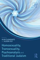 Psychoanalysis in a New Key - Homosexuality, Transsexuality, Psychoanalysis and Traditional Judaism