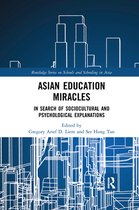 Routledge Series on Schools and Schooling in Asia - Asian Education Miracles