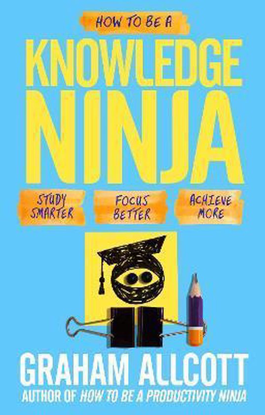 Boek 'How to be a Knowledge Ninja' met de tekst 'Study Smarter', 'Focus Better', 'Achieve More' en de naam Graham Allcott.