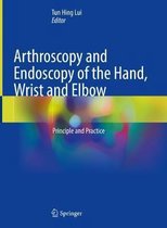 Arthroscopy and Endoscopy of the Hand, Wrist and Elbow
