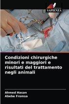Condizioni chirurgiche minori e maggiori e risultati del trattamento negli animali