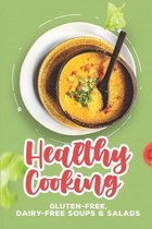 Healthy Cooking: Gluten-Free, Dairy-Free Soups & Salads