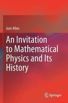 An Invitation to Mathematical Physics and Its History