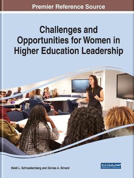 Challenges and Opportunities for Women in Higher Education Leadership ...