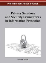 Privacy Solutions and Security Frameworks in Information Protection