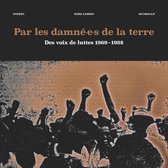 Various Artists - Par les Damné.e.s De La Terre "Des voix de luttes 1969-1988" (LP)