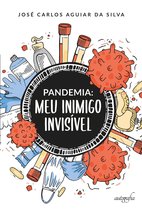 Pandemia: meu inimigo invisível