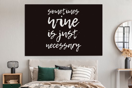 Tableau Peinture sur toile Citation fond noir Parfois le vin est juste nécessaire - 180x120 cm - Décoration murale XXL