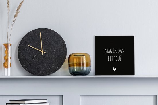 Canvas Schilderij Mag ik dan bij jou - Spreuken - Quotes - Claudia de