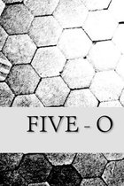 Five - O