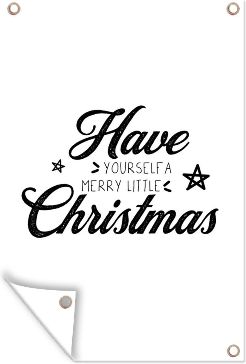 Tuindecoratie Kerst - Have yourself a merry little Christmas - Quotes - Spreuken - 40x60 cm - Tuinposter - Tuindoek