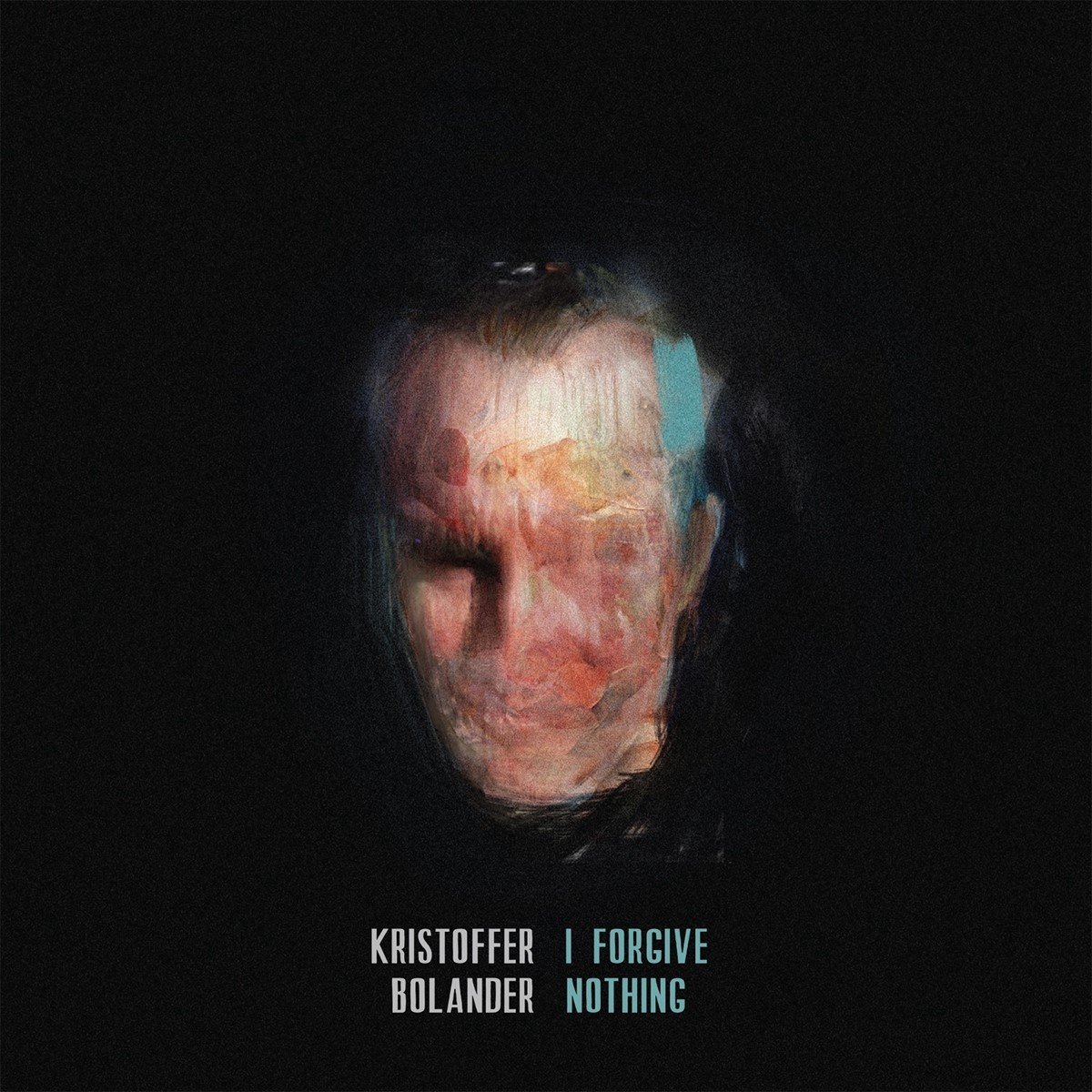Kristoffer Bolander - I Forgive Nothing (LP)