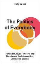 The Politics of Everybody: Feminism, Queer Theory, and Marxism at the Intersection