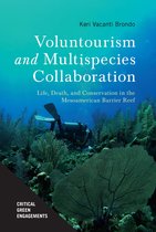 Critical Green Engagements: Investigating the Green Economy and its Alternatives - Voluntourism and Multispecies Collaboration