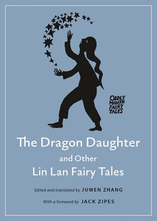 Oddly Modern Fairy Tales - The Dragon Daughter and Other Lin ... - cover