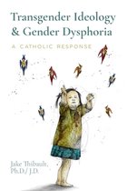 Understanding Transgender- Transgender Ideology & Gender Dysphoria